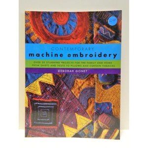 Contemporary Machine Embroidery by Deborah Gonet 20 Projects 1996 Trade PB